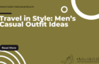 Travel in Style: Men’s Casual Outfit Ideas