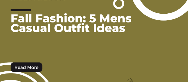 modern mans world featured image casual outfit ideas 22