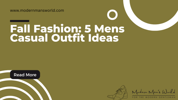 modern mans world featured image casual outfit ideas 22