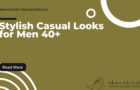 Stylish Casual Looks for Men 40+