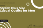 Stylish Plus Size Casual Outfits for Men