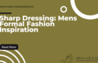 Sharp Dressing: Mens Formal Fashion Inspiration